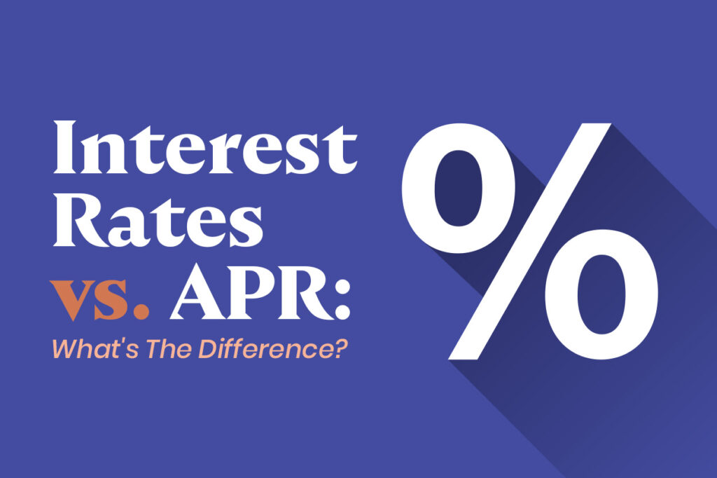 Should You Look At Apr Or Interest Rate