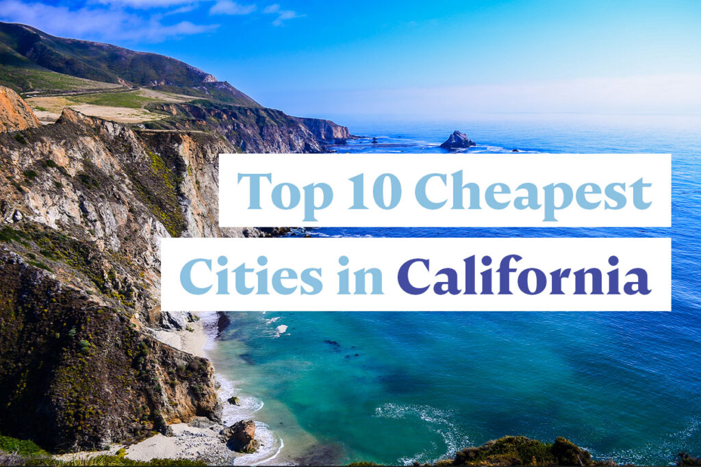 Top 10 Cheapest Cities in California (many don’t know they exist)